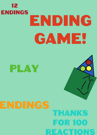 Ending game give me ending ideas in comments!