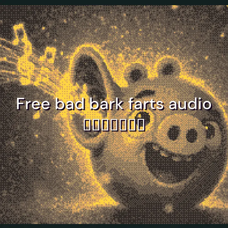 Free bad bark farts audio ✋👂🥹❤️‍🩹 by @LegacyDuding