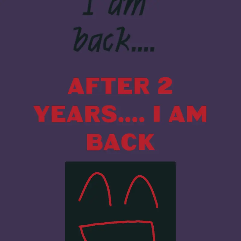 I am back by @terrarian