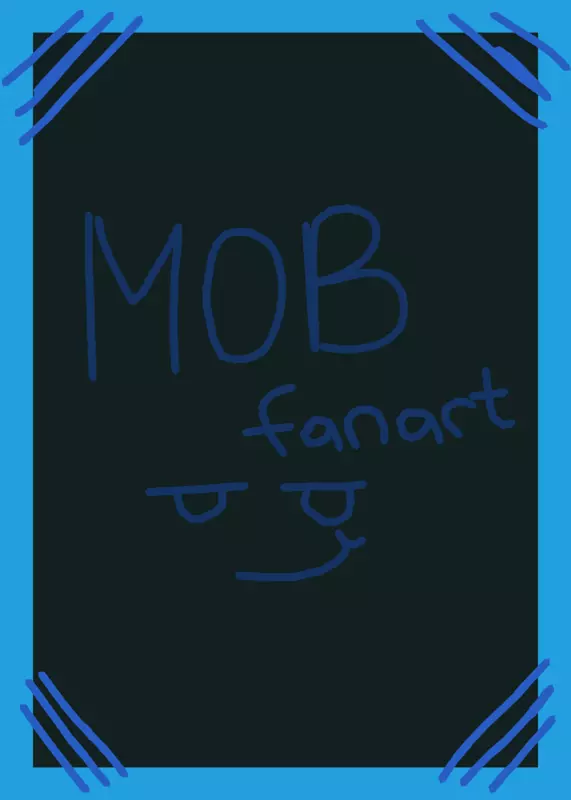Mob fanart!! by @tuff_dude