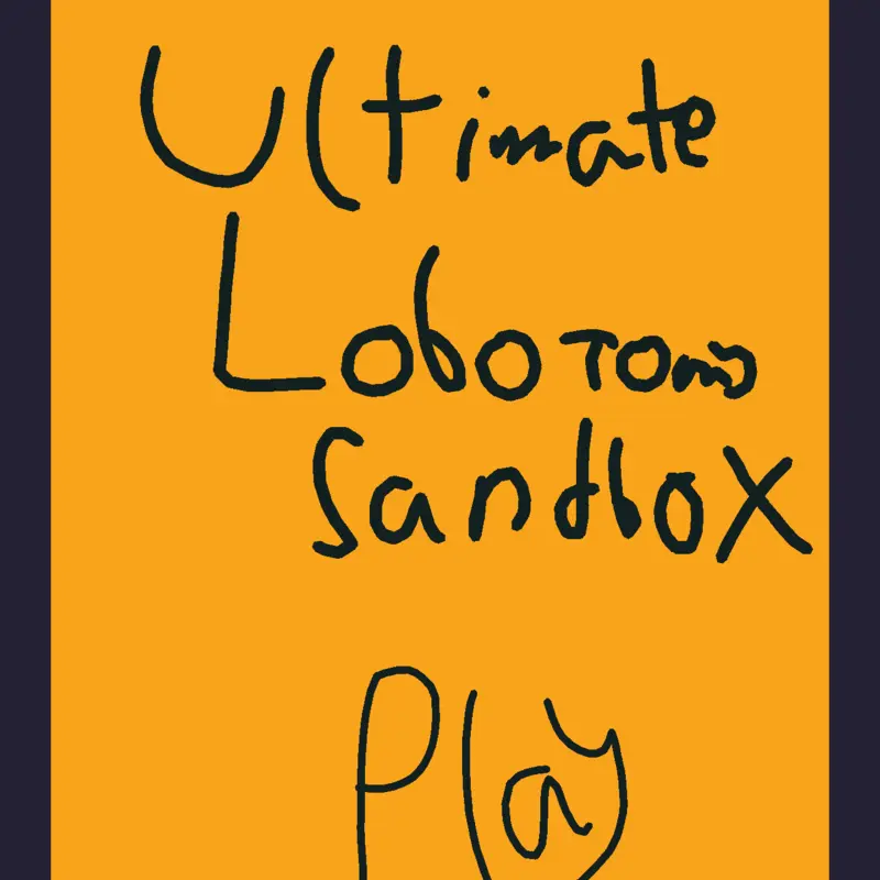 Ultimate Lobotomy Sandbox! by @Jack365