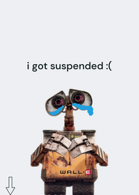 I got suspended again :(