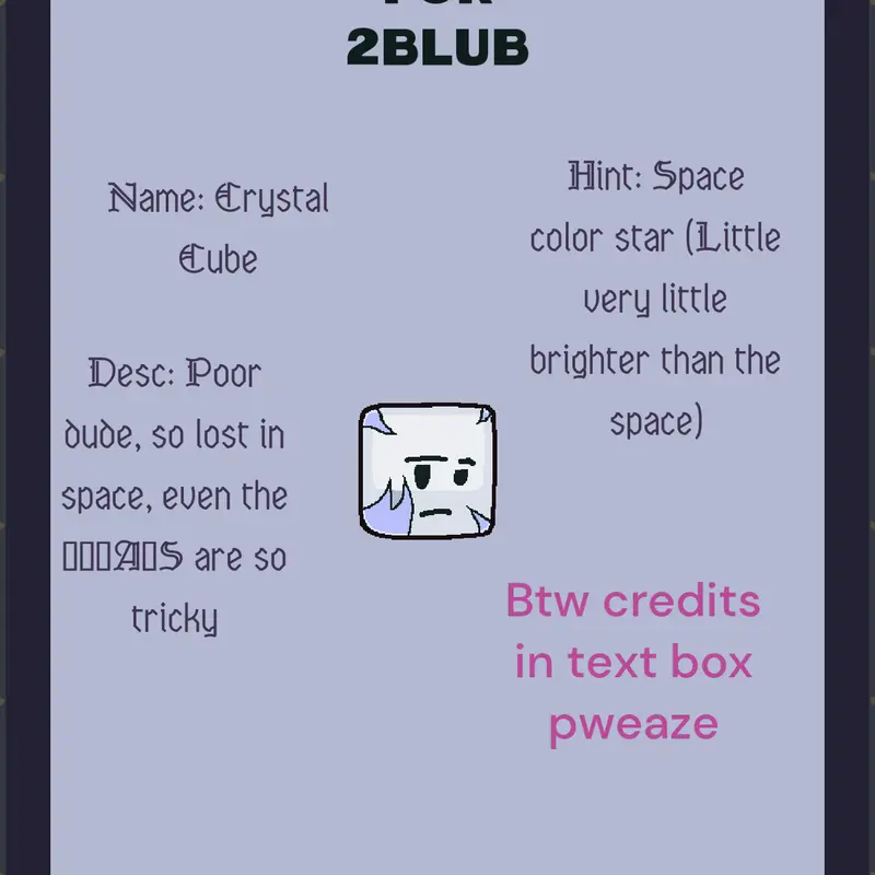 Uhh idk, just a request cube @2Blub by @bxrserk