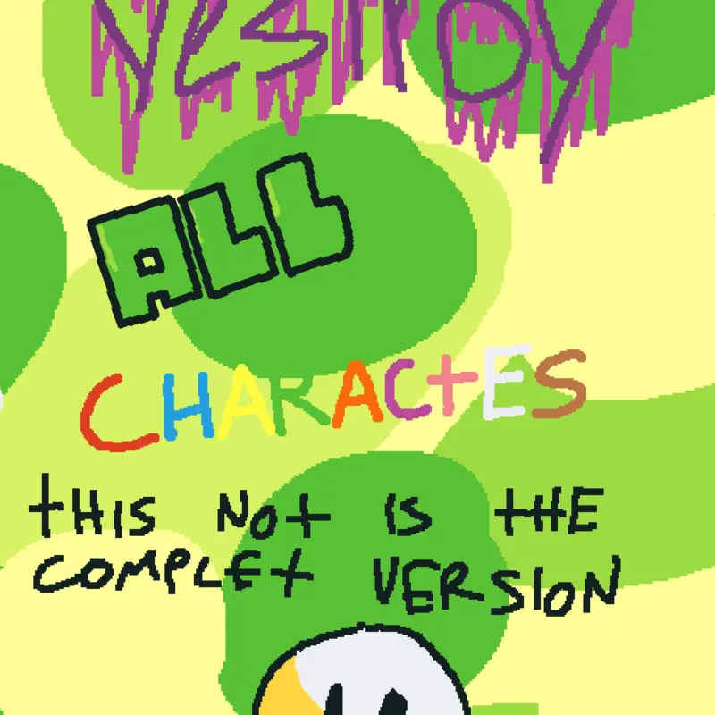 DESTROY ALL CHARACTERS by @Sly737