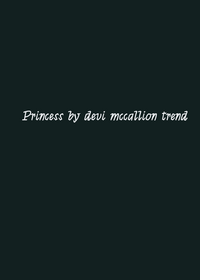Princess by devi McCallion trend (fake...