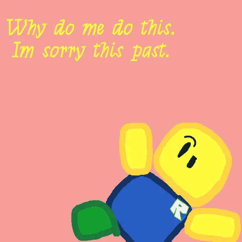 IM SORRY. 🥀 by @Noobie55