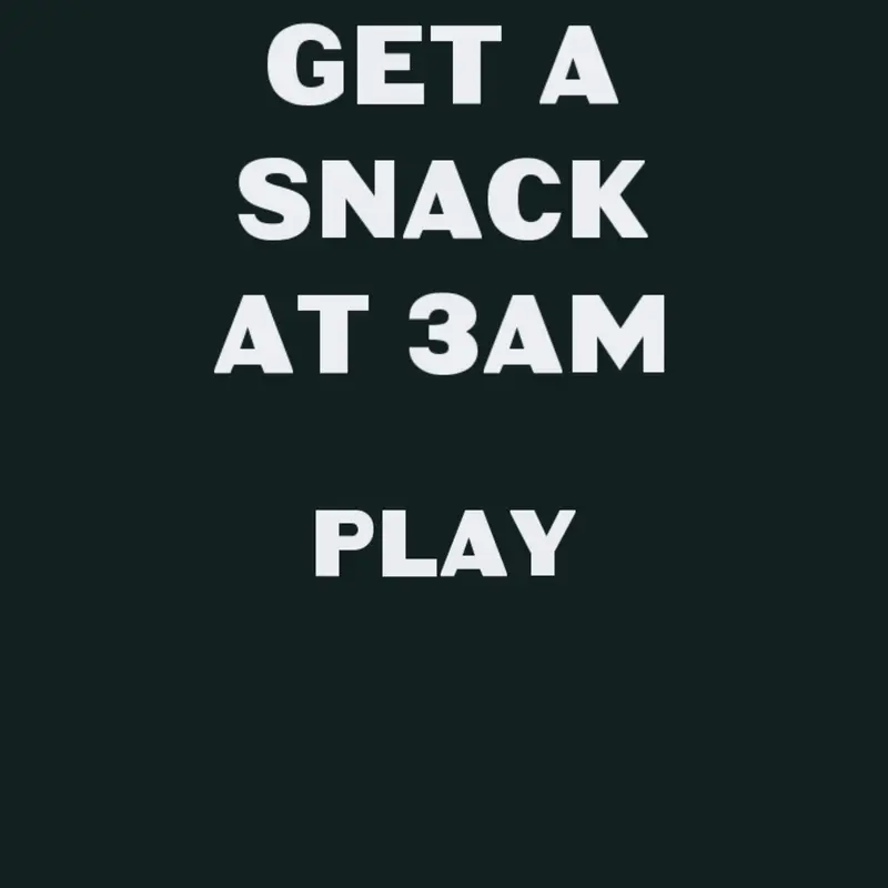 Get a snack at 3am by @newfanofthegameroblox