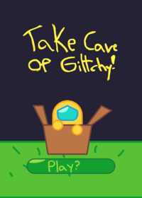 Take care of glitchy!!!:3