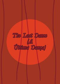 The Last Dance (A Última Dança)