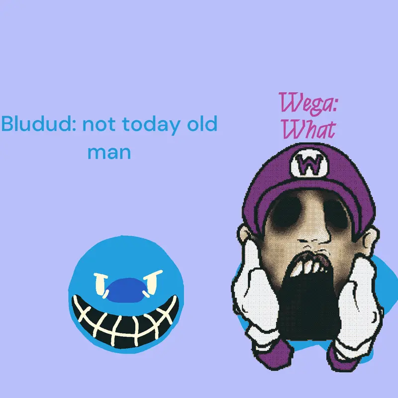 Wega wega or BLUU BLUU by @THE-C00L_WEGA
