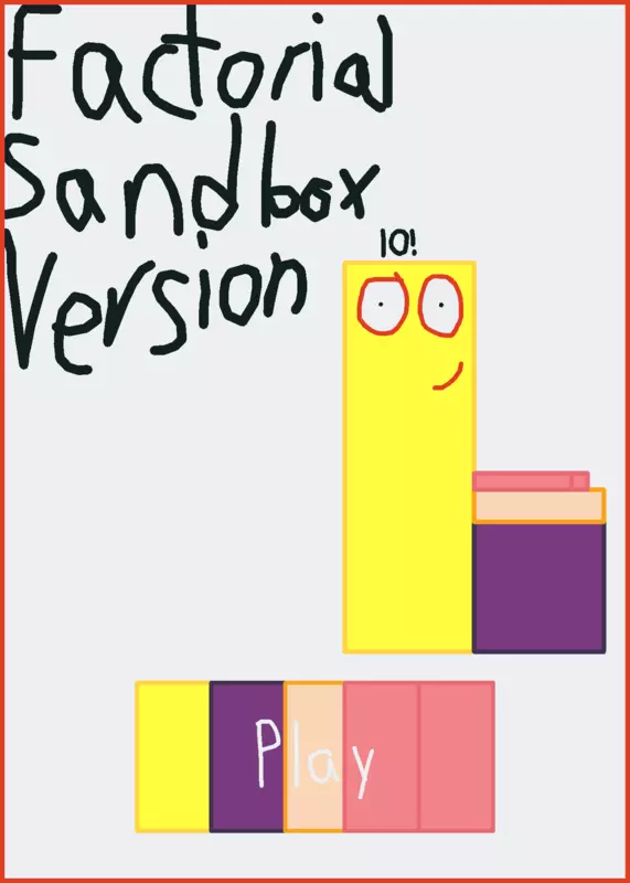 Factorial Sandbox Version 10 by @Numberblock362880