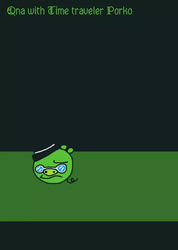 Qna with Time Traveler Porko by @Wowza11