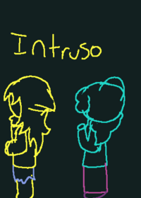 Intruso (im so late lmao/ando muy tarde pal...