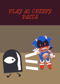 Play as creepy pasta