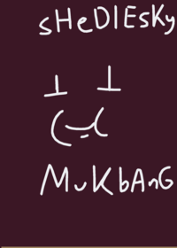 shedlesky mukbang!