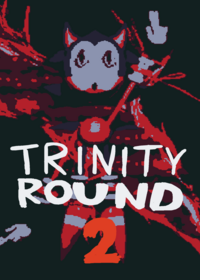 Trinity Round 2