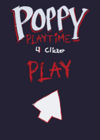 Poppy playtime chapter 4 clicker!