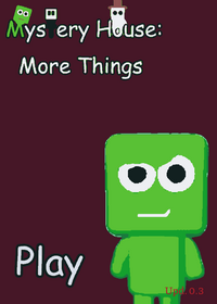 Mystery House: More Things!