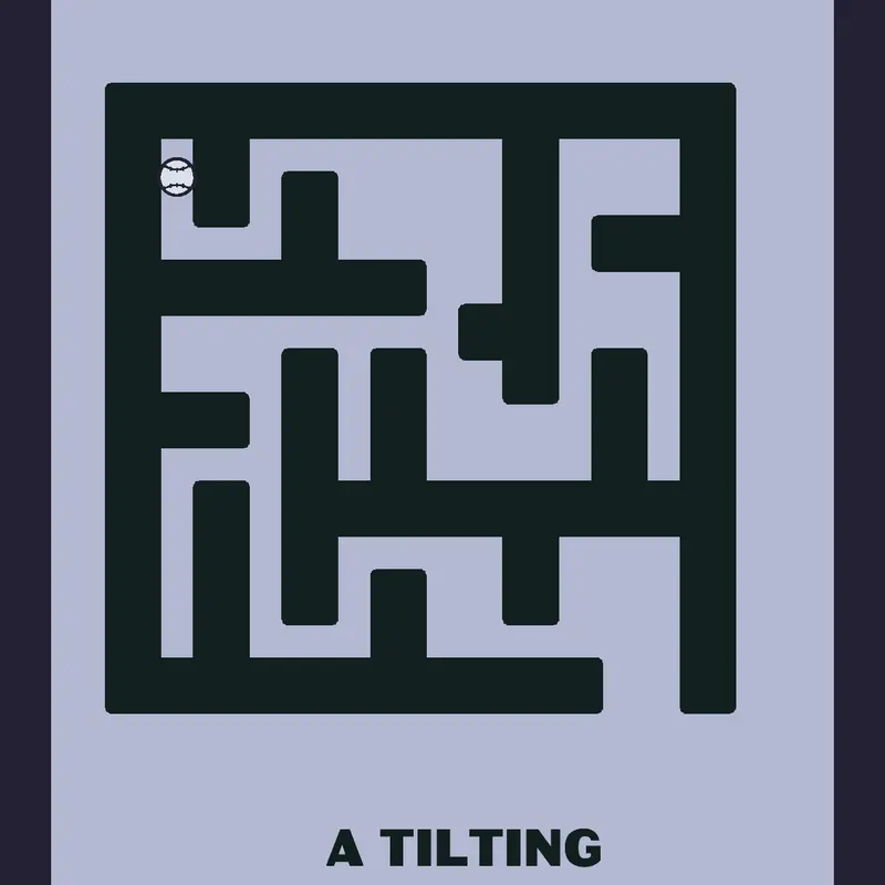 Tilting Maze by @jhundey24