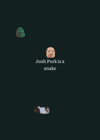 JONH PORK IS A SNAKE