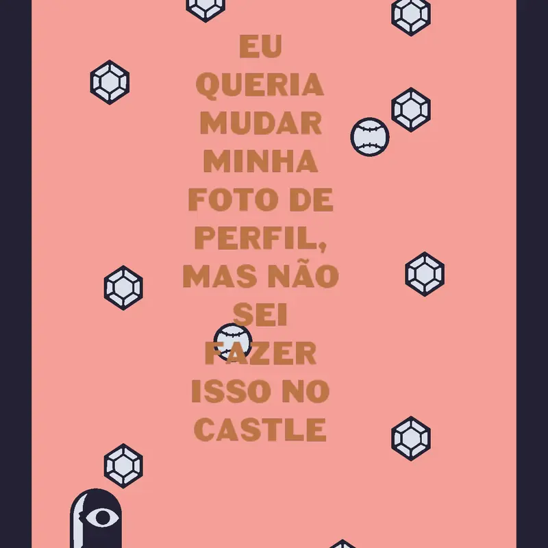 Eu não sei fazer perfil para o castle😅 by @Isaacdetermined