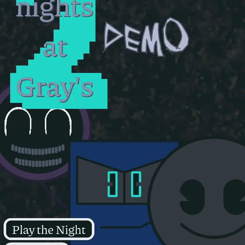 Four Nights at Gray's 2 DEMO by @Michelle_flims_on_Castle