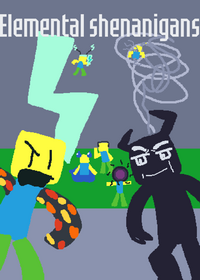 Elemental Shenanigans (fun fact, fire...