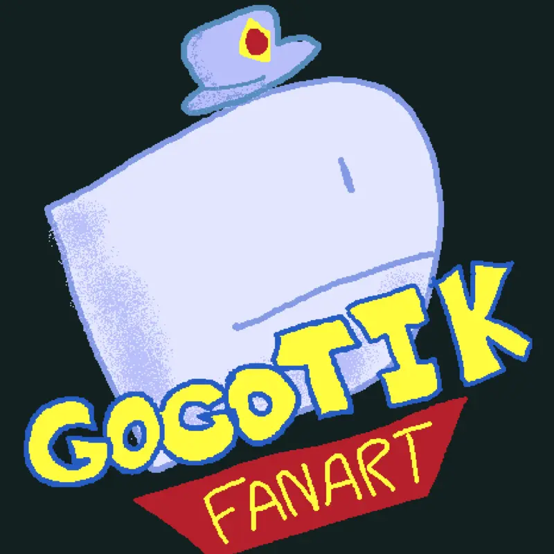 Gogotik Fanart! by @VsWoody