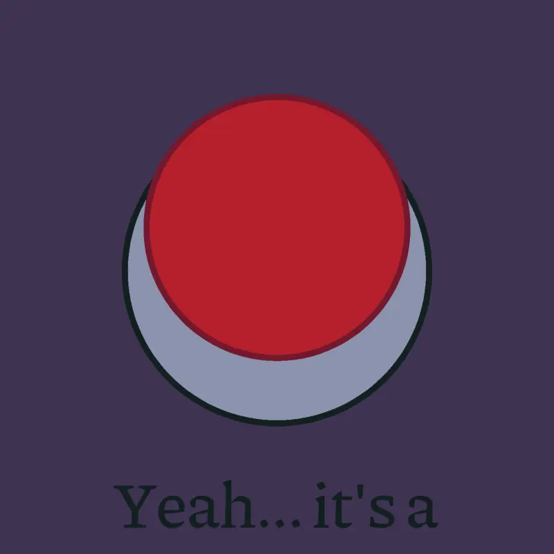 It's a button... by @whatisthisguy
