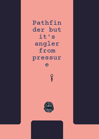 Pathfinder but it's angler from pressure