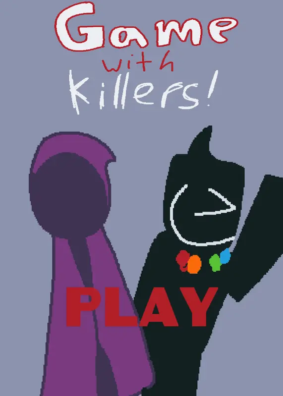 GAME WITH KILLERS by @Player17