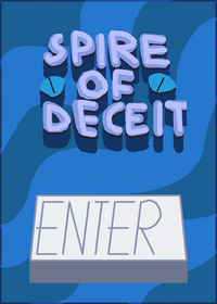 The Spire Of Deceit!!