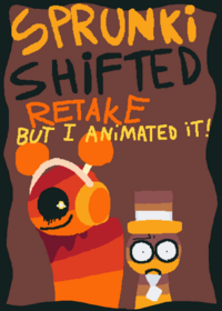 Sprunki retake shifted but i animade it!