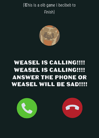 Weasel is calling!