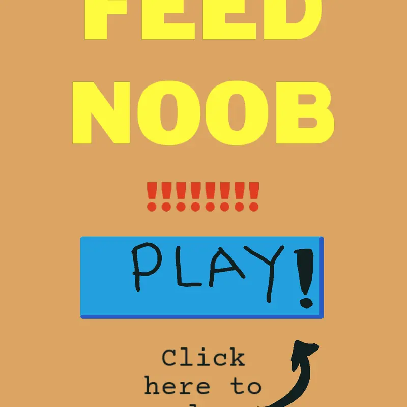 Feed Noob 🤤 by @Spikeyz1267