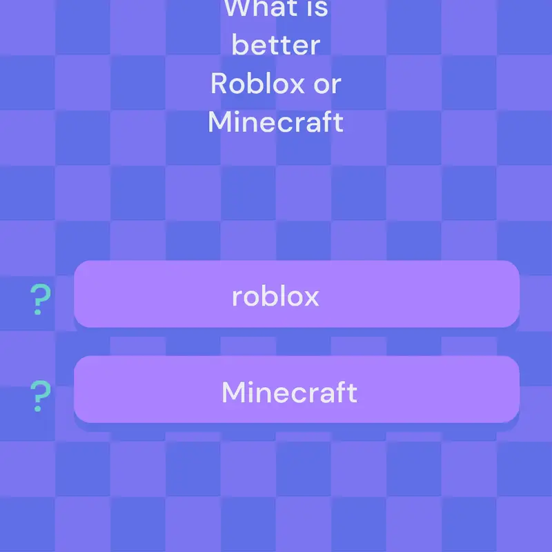 Roblox or Minecraft? by @diputssiyekra