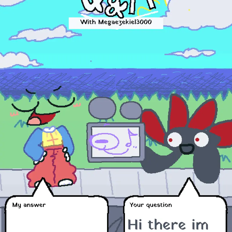 QNA with Megaezekiel3000 2026 by @Riley_ismyname22
