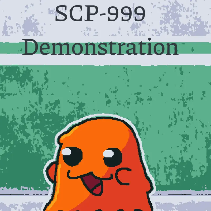SCP 999 Demonstration by @PhontyGaming