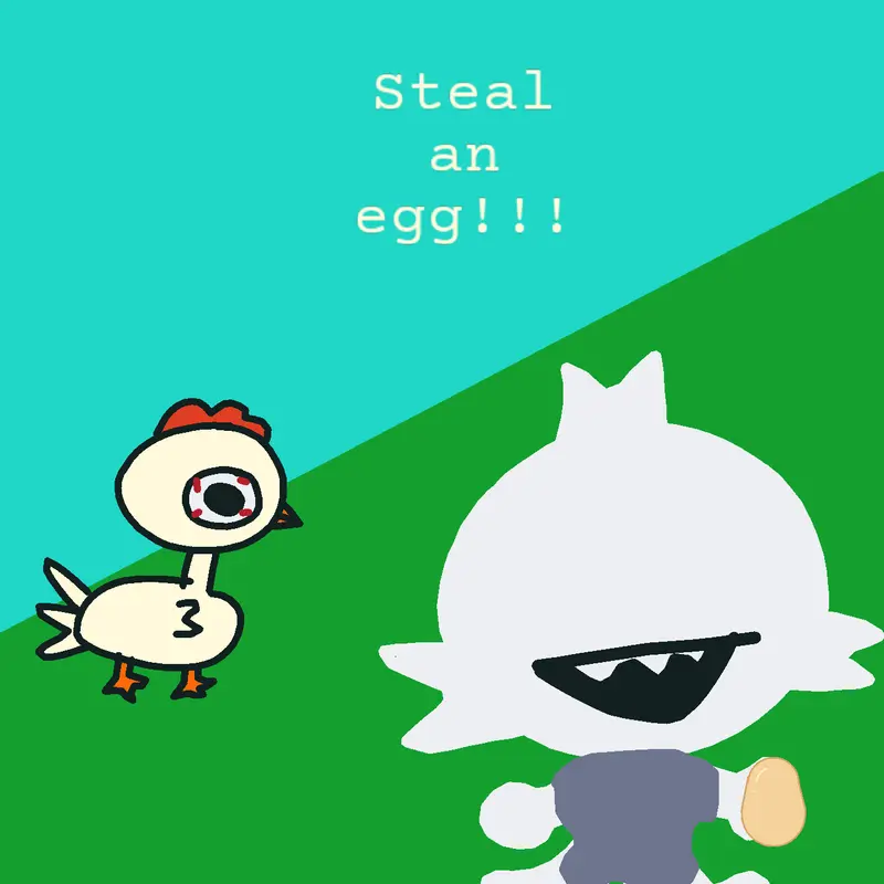 FigureMan's Steal An Egg by @-_White_FigureMan_-