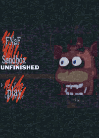 FNaF Sandbox (super unfinished)