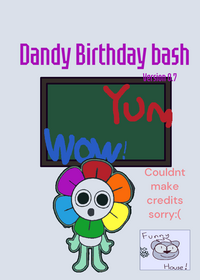 (W.I.P) Dandys birthday bash