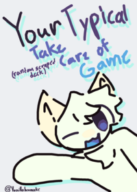 Your Typical ‘Take Care of’ Game I made this...