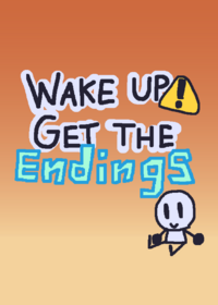 WAKE UP get the Endings