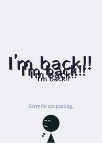 I'm Back!!