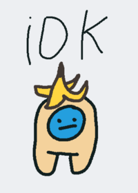 Idk
