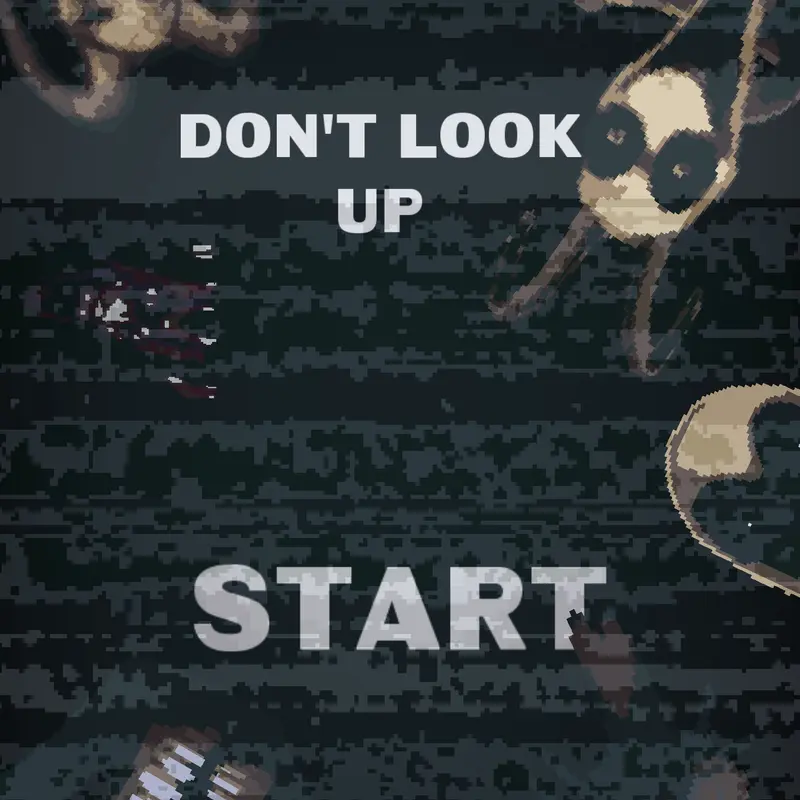 Don't look up by @Lcrandom