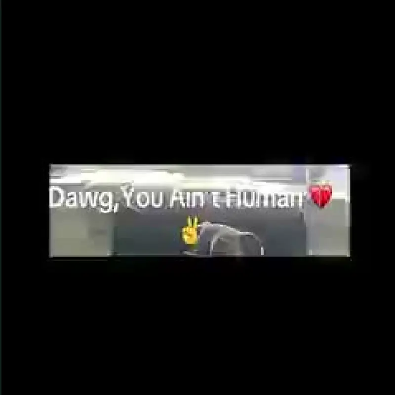 Dawg you ain't human by @Guest123432