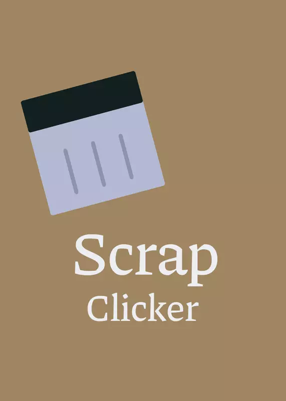 Scrap Clicker by @Squeak_Official-2026