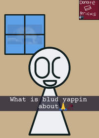What is blud yappin about 🙏🥀