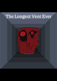 The Longest Vent Ever (BETA)